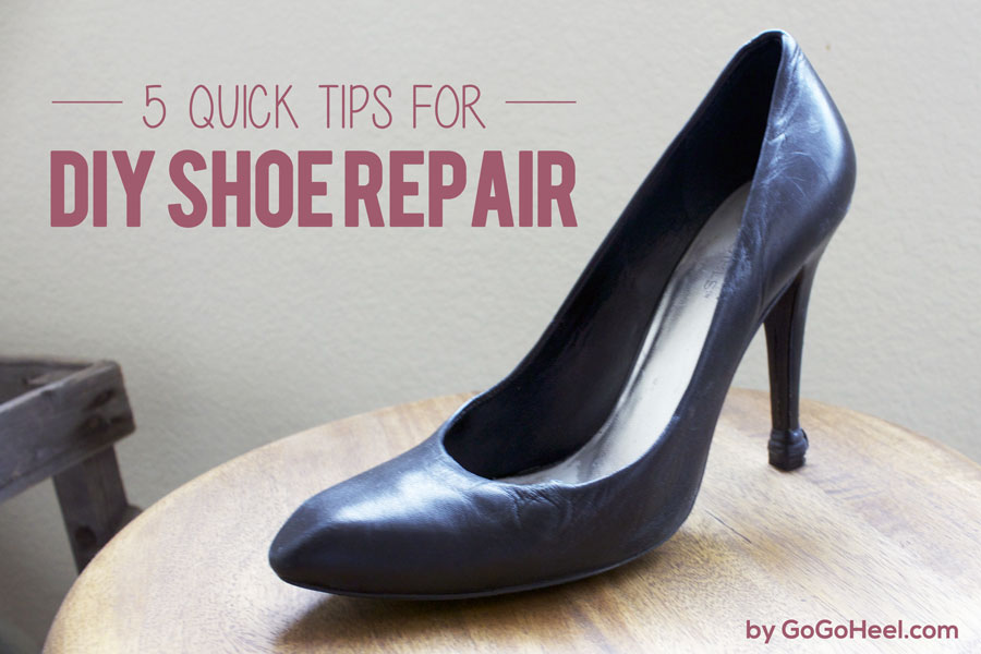 5-quick-tips-for-diy-shoe-repairs-gogoheel